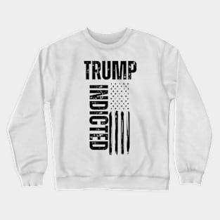 Trump Indicted Crewneck Sweatshirt